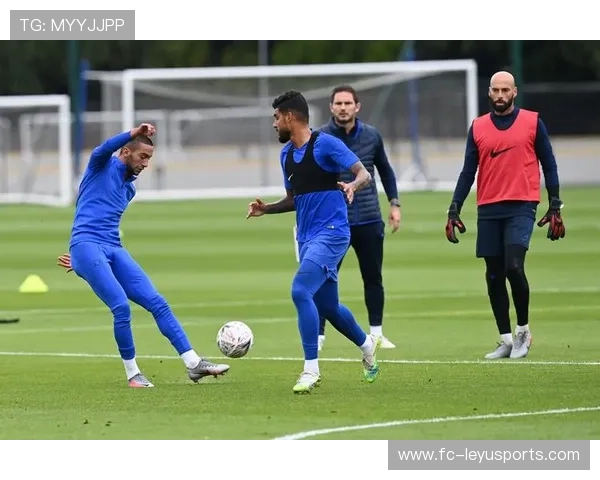 切尔西禁区配合训练更默契，引领蓝军攻防新时代